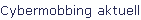 Cybermobbing aktuell