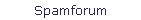 Spamforum
